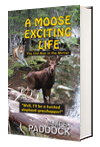 A Moose Exciting Life